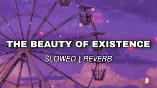 The Beauty Of Existence Slowed & Reverb MP3 Download