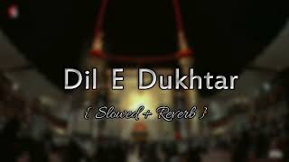 Dil E Dukhtar Slowed & Reverb MP3 Download