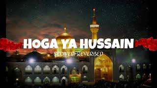 Hoga Ya Hussain Slowed & Reverb MP3 Download