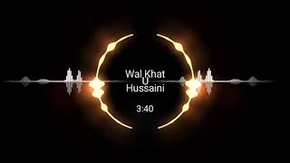 Wal Khat U Hussaini Slowed & Reverb MP3 Download