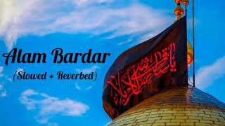 Alam Bardar Slowed & Reverb MP3 Download